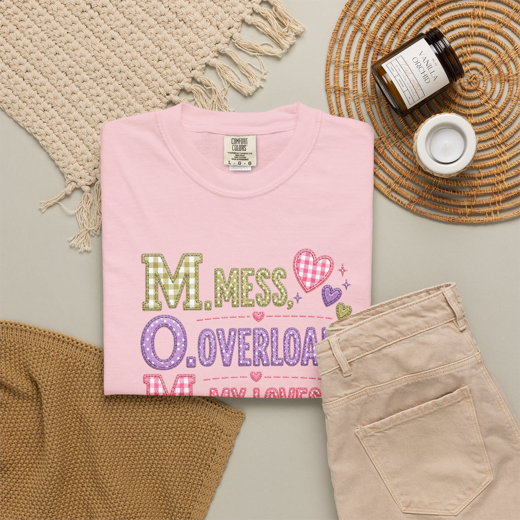 T-Shirt — "M.O.M. Mess, Overload, My Loves" Cute Mom Acronym Graphic Tee