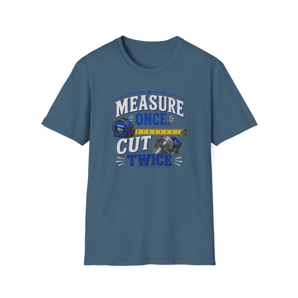 T-Shirt — "Measure Once, Cut Twice" Carpenter Tape Measure Design