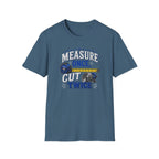 T-Shirt — "Measure Once, Cut Twice" Carpenter Tape Measure Design