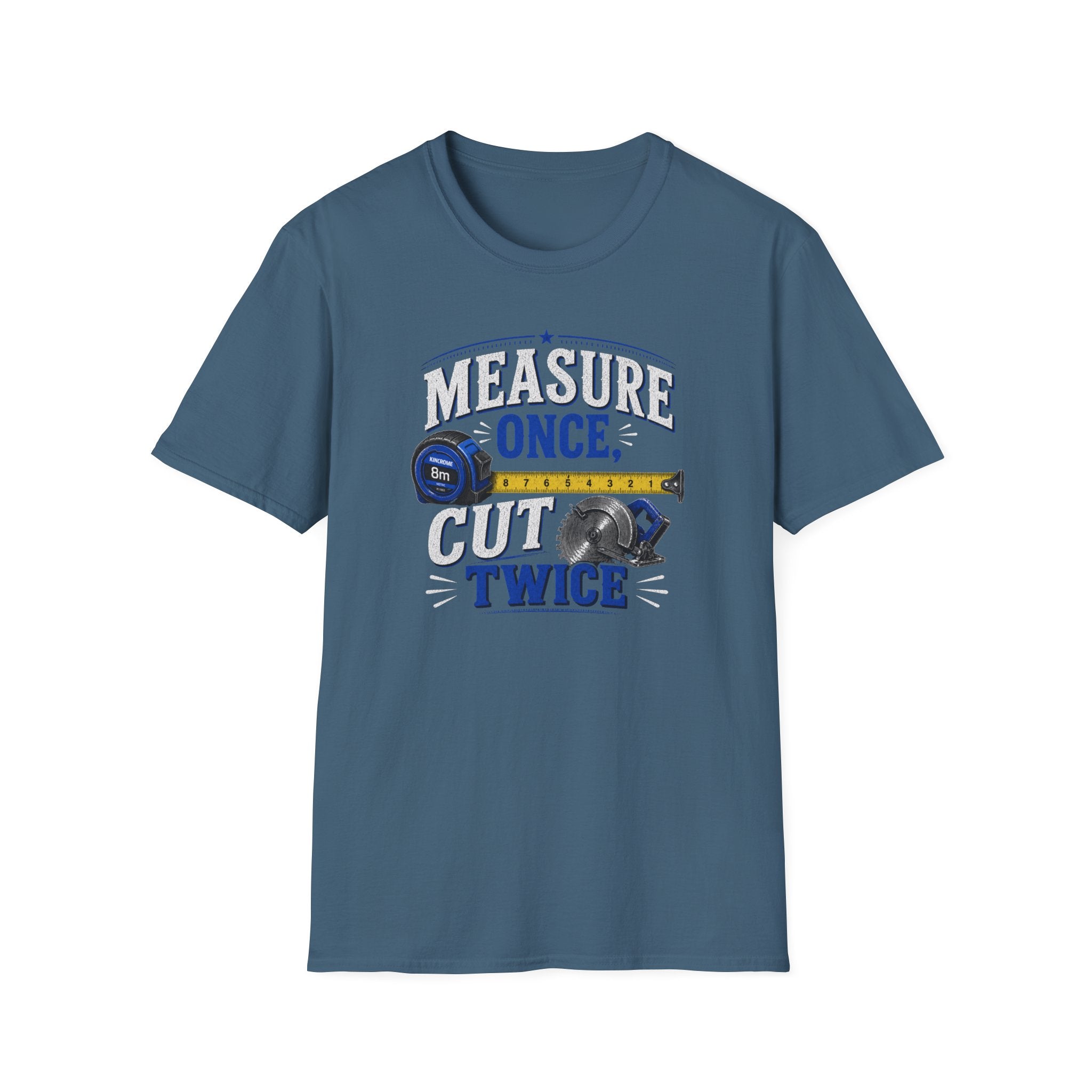 T-Shirt — "Measure Once, Cut Twice" Carpenter Tape Measure Design