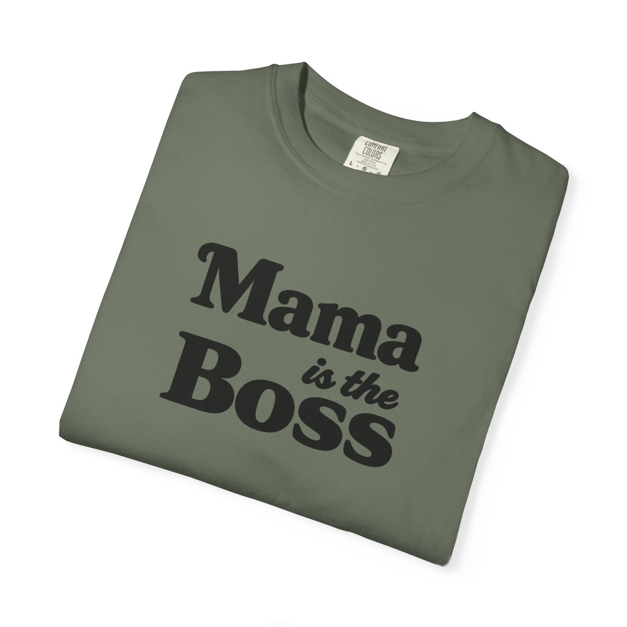 Mama is the Boss T-Shirt — Funny Mom Graphic Tee, Mother's Day Gift