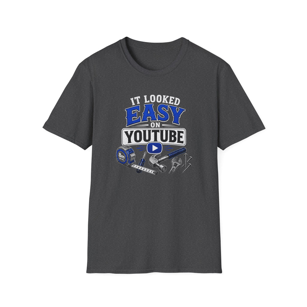 It Looked Easy on YouTube T-Shirt — Funny DIY & Mechanic Gift