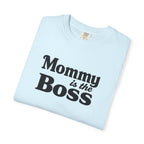 Mommy Is The Boss T-Shirt — Funny Mother's Day Tee for Moms