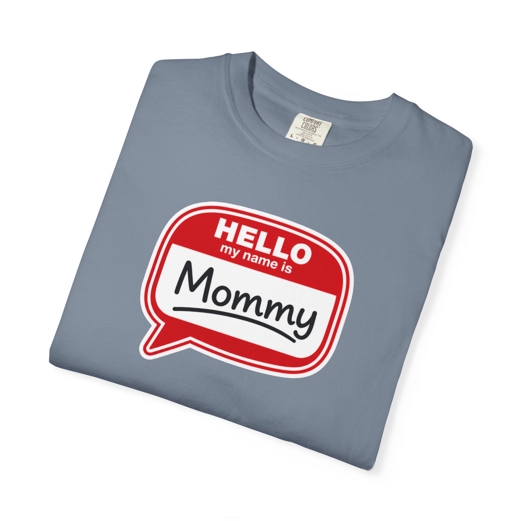 Hello My Name Is Mommy T-Shirt — Funny Mom Name Badge Tee