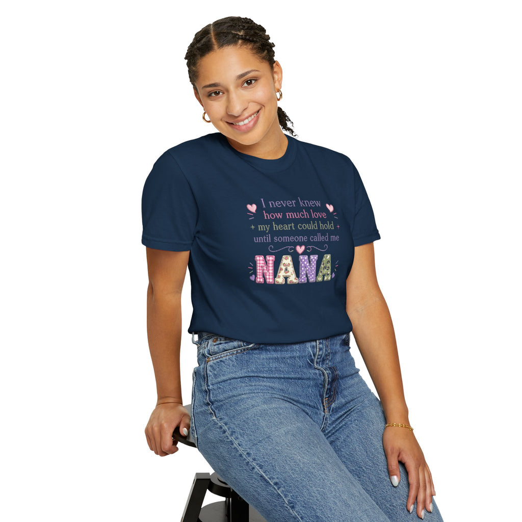 Nana T-Shirt — "I Never Knew How Much Love My Heart Could Hold Until Someone Called Me Nana" — Floral Grandma Gift