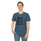 Dad T-Shirt – "D.A.D. Don’t Ask Dad" Funny Father’s Day Tee