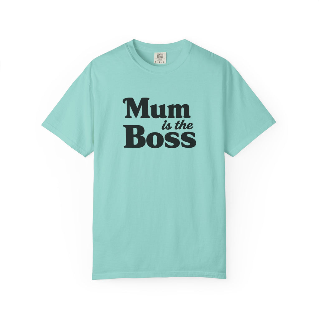 Mum Is The Boss T-Shirt — Funny Mother's Day Tee for Proud Moms