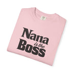 Nana Is the Boss T-Shirt — Funny Grandma Gift Tee