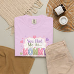 Mommy Love T-Shirt — "You Had Me At... Mommy" Cute Mother’s Day Tee