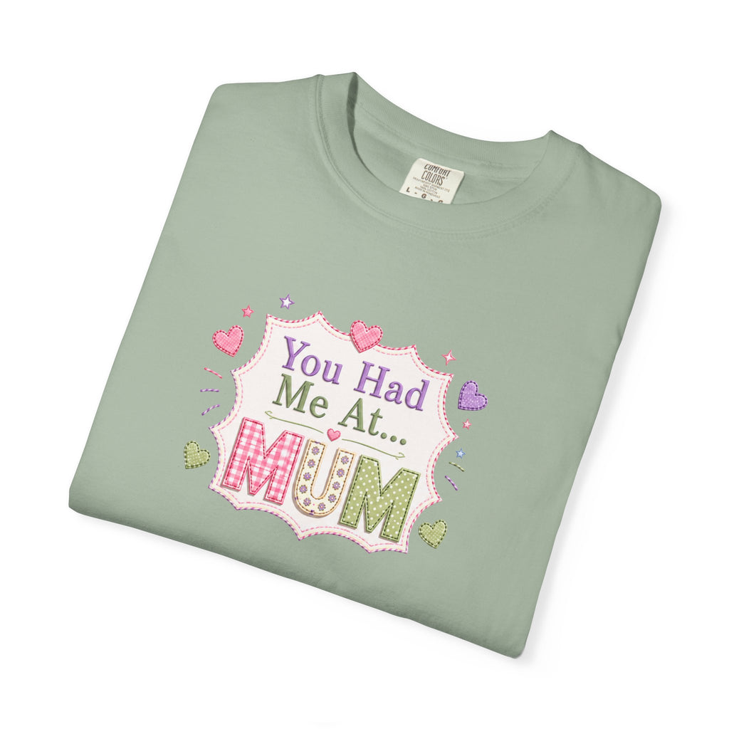 You Had Me at Mum T-Shirt — Cute Mother's Day Tee