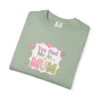 You Had Me at Mum T-Shirt — Cute Mother's Day Tee