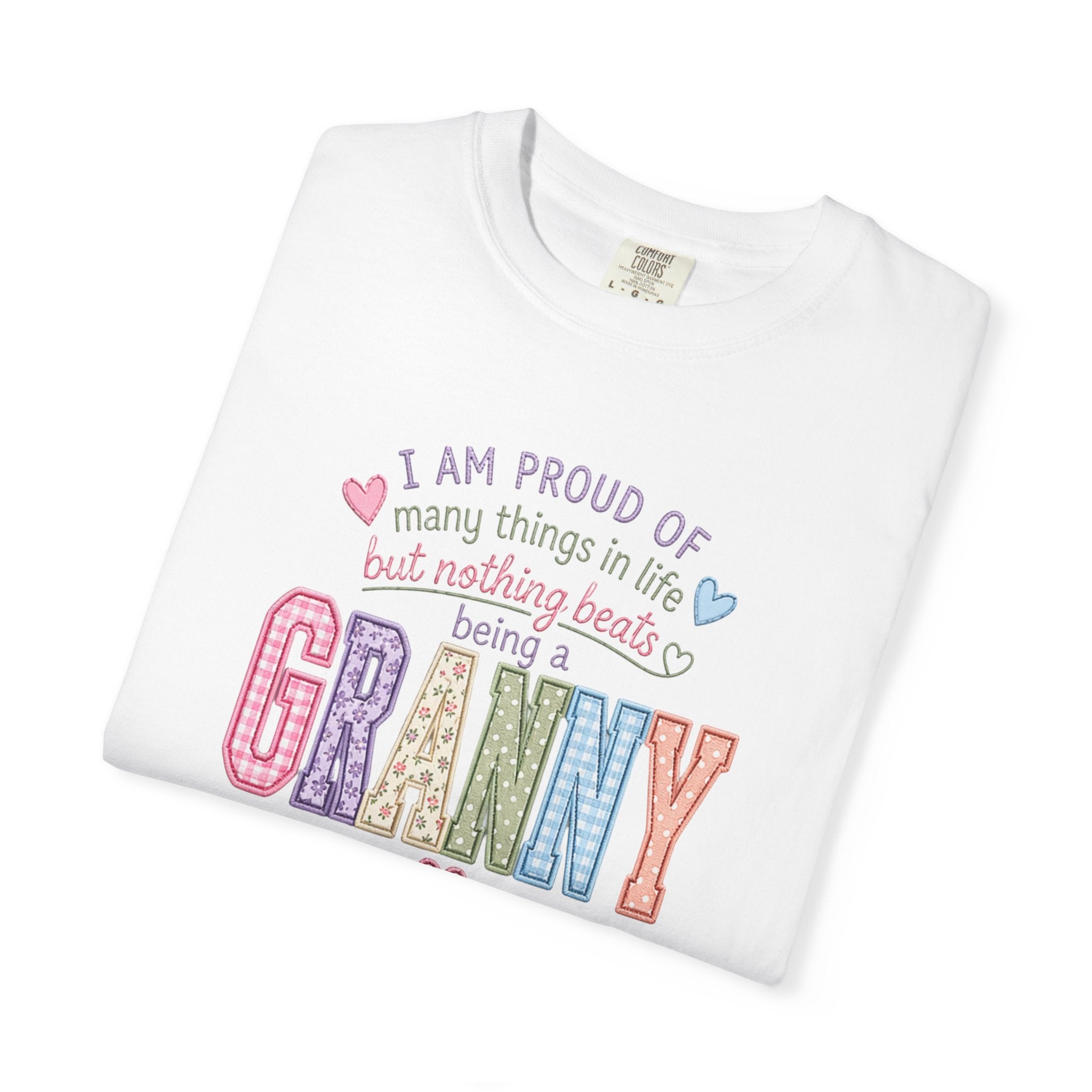Granny Proud Tee — "I Am Proud of Many Things in Life But Nothing Beats Being a Granny"