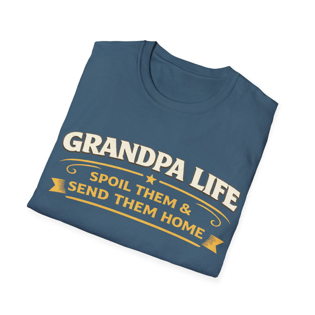 Grandpa Life T-Shirt — "Spoil Them & Send Them Home" Funny Grandpa Tee