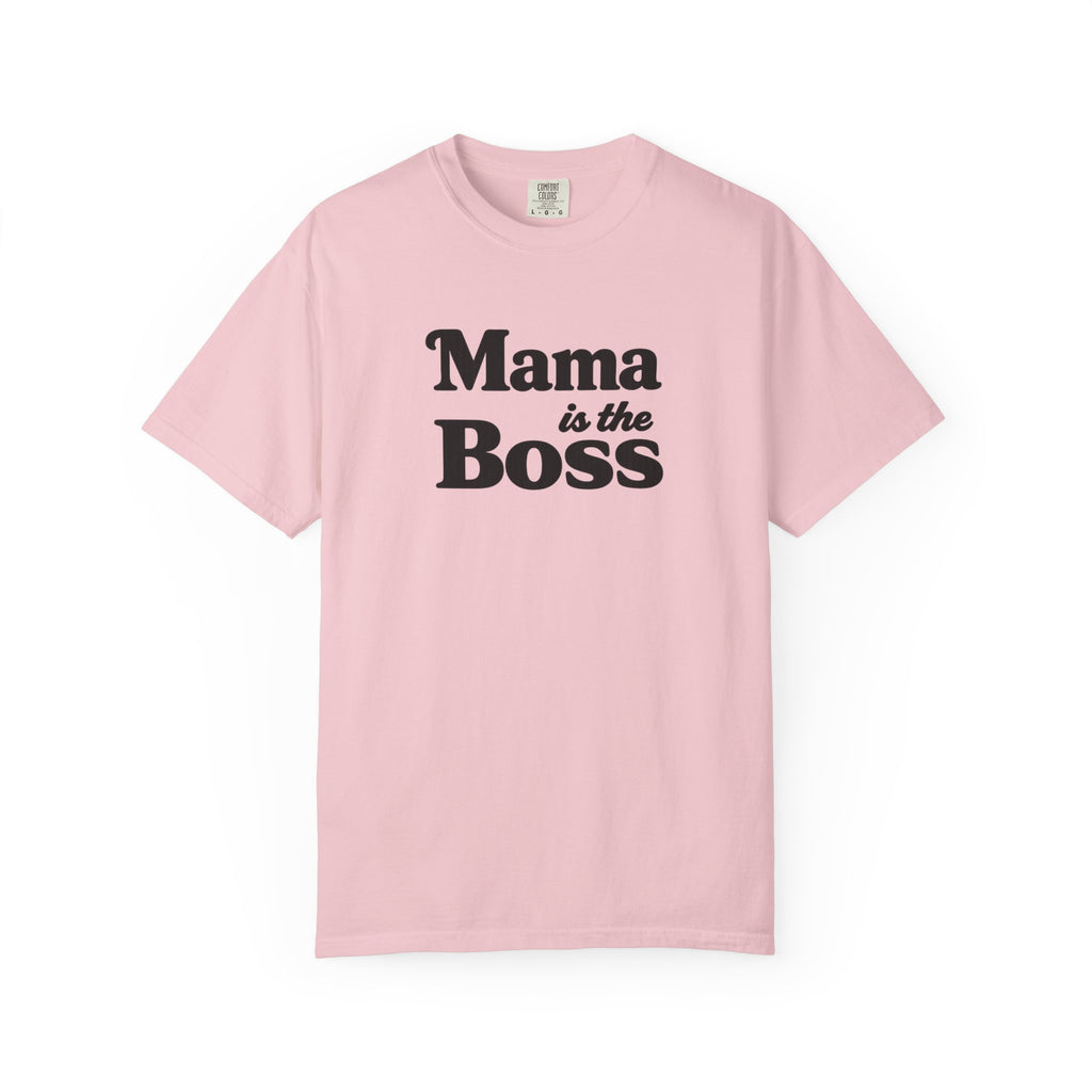 Mama is the Boss T-Shirt — Funny Mom Graphic Tee, Mother's Day Gift