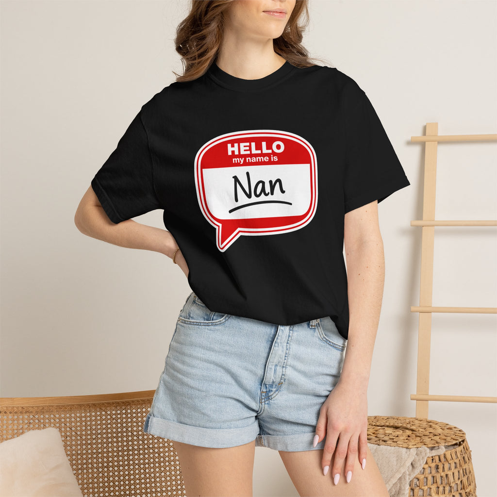 Hello My Name Is Nan T-Shirt — Funny Nan Name Tag Tee, Gift for Grandma