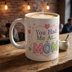 You Had Me At... MOM Mug — Cute Pastel Mother's Day Coffee Cup