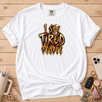 Funny "I See Tired People" T-Shirt