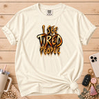 Funny "I See Tired People" T-Shirt