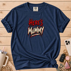 "Here's Mummy" Graphic T-Shirt