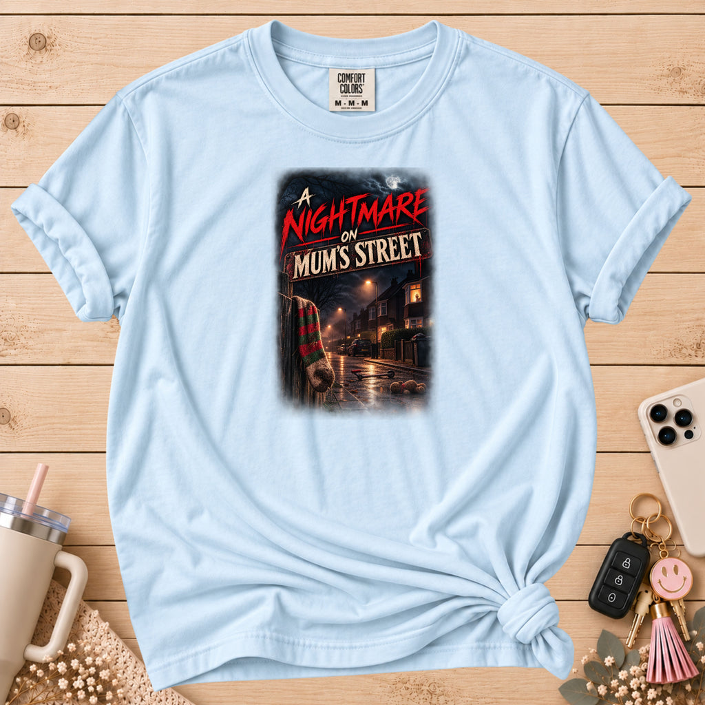 "A Nightmare on Mum's Street" T-Shirt