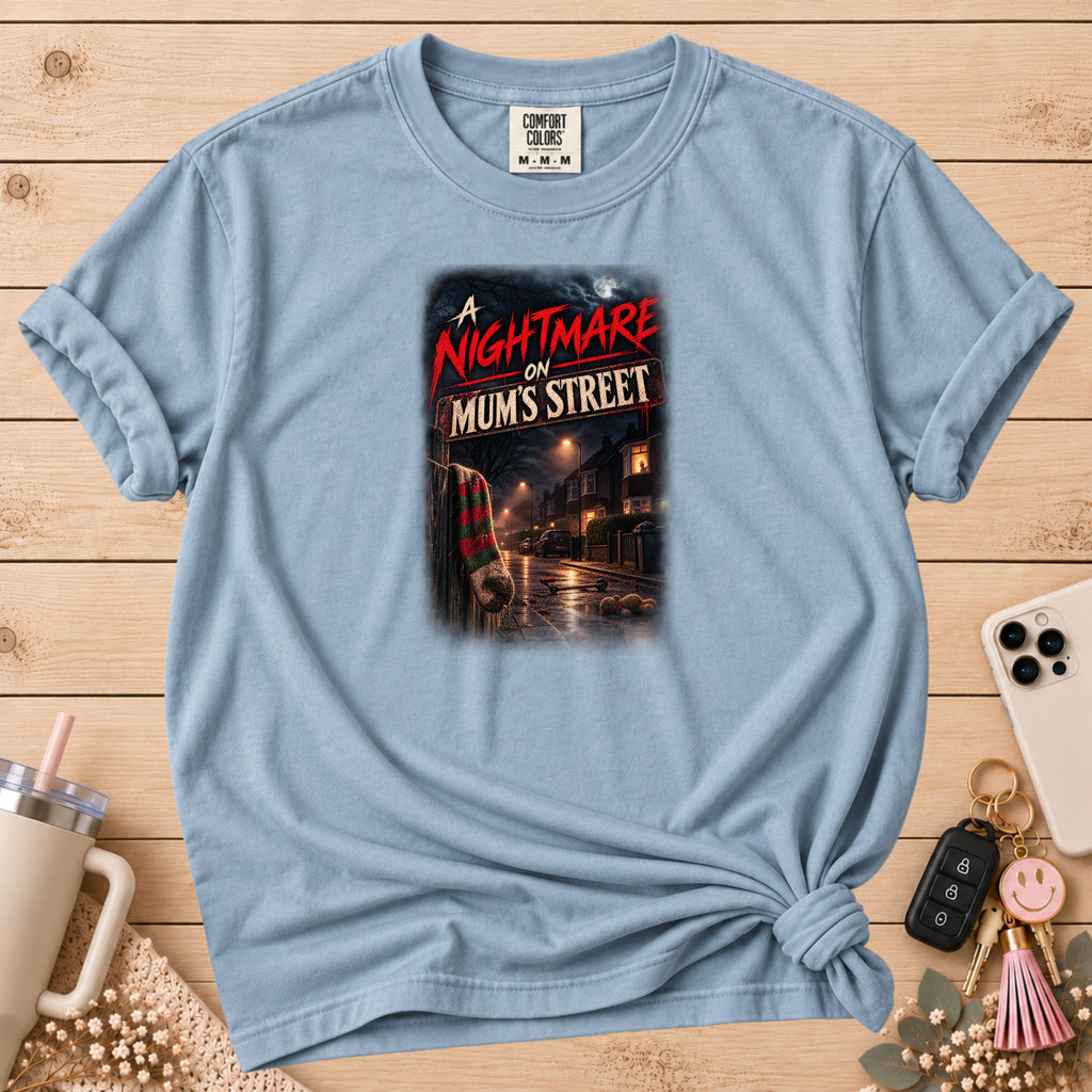 "A Nightmare on Mum's Street" T-Shirt