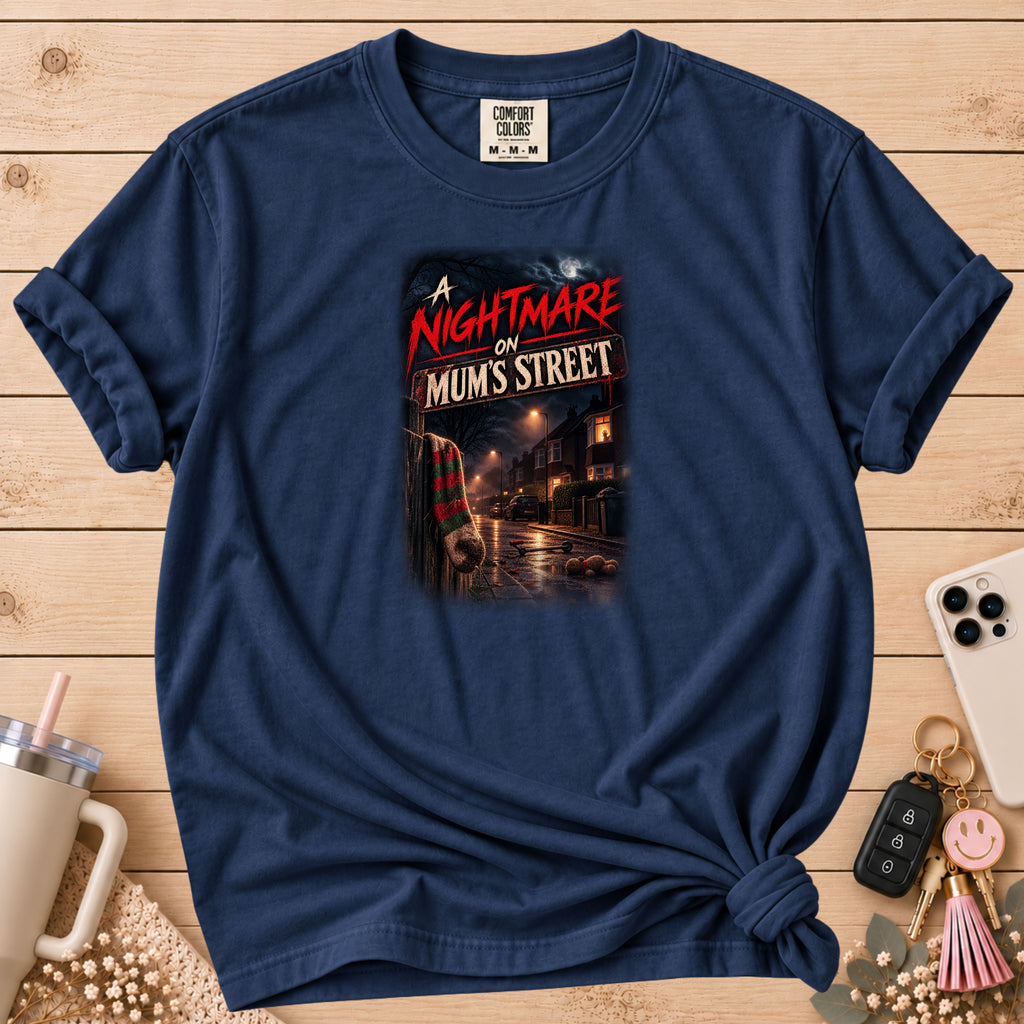 "A Nightmare on Mum's Street" T-Shirt