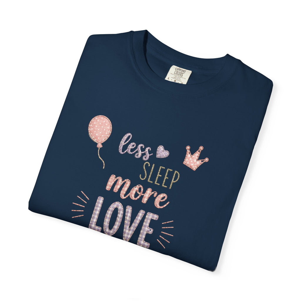 Less Sleep More Love T-Shirt – Pregnancy Announcment Cute Pink Balloon & Crown Graphic Tee