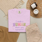 I Made a Human T-Shirt – 'I Made a Human, What's Your Superpower?' New Parent Gift Tee