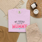 My Squad Calls Me Mummy T-Shirt