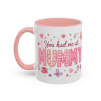 "You had me at MUMMY" Accent Coffee Mug