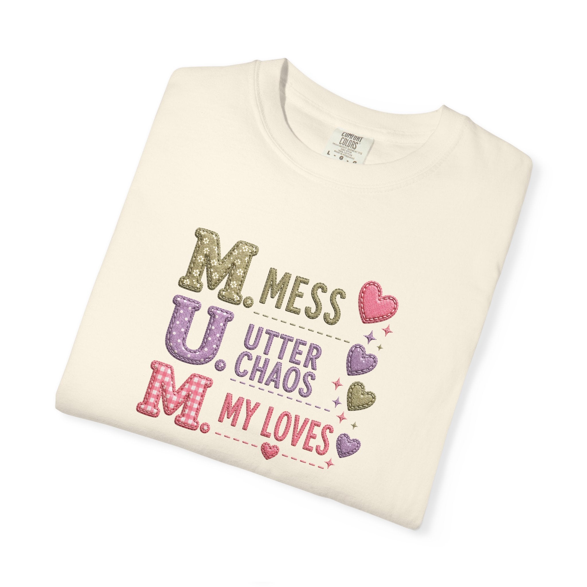 MUM Acronym Heart Graphic T-Shirt — "Mess Utter Chaos My Loves" Mother's Day Tee