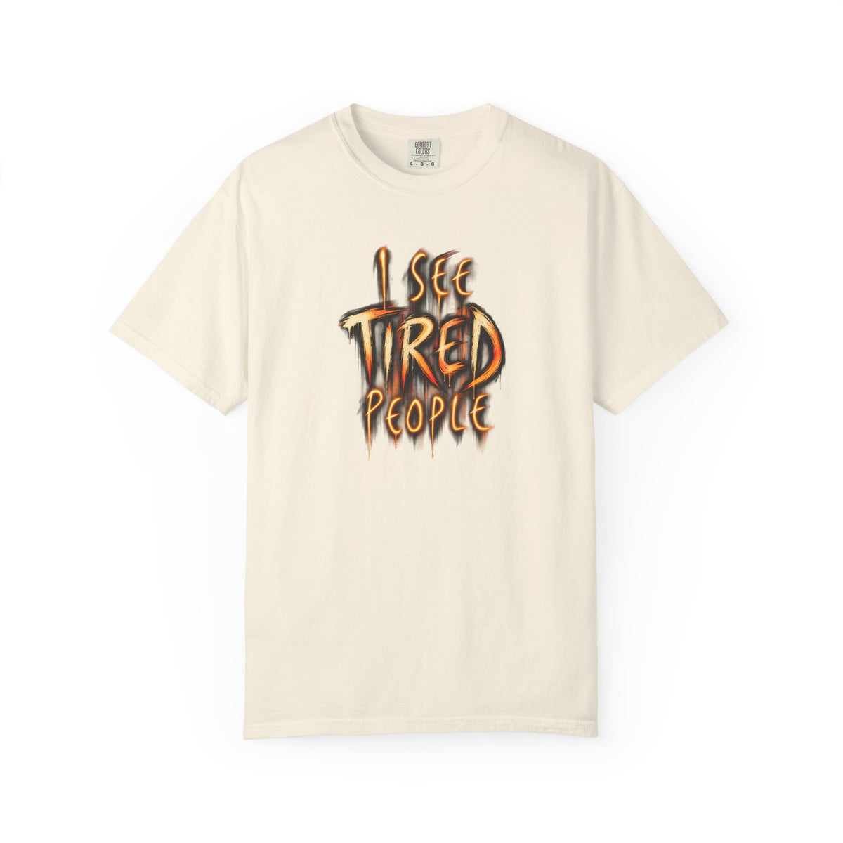 Funny "I See Tired People" T-Shirt