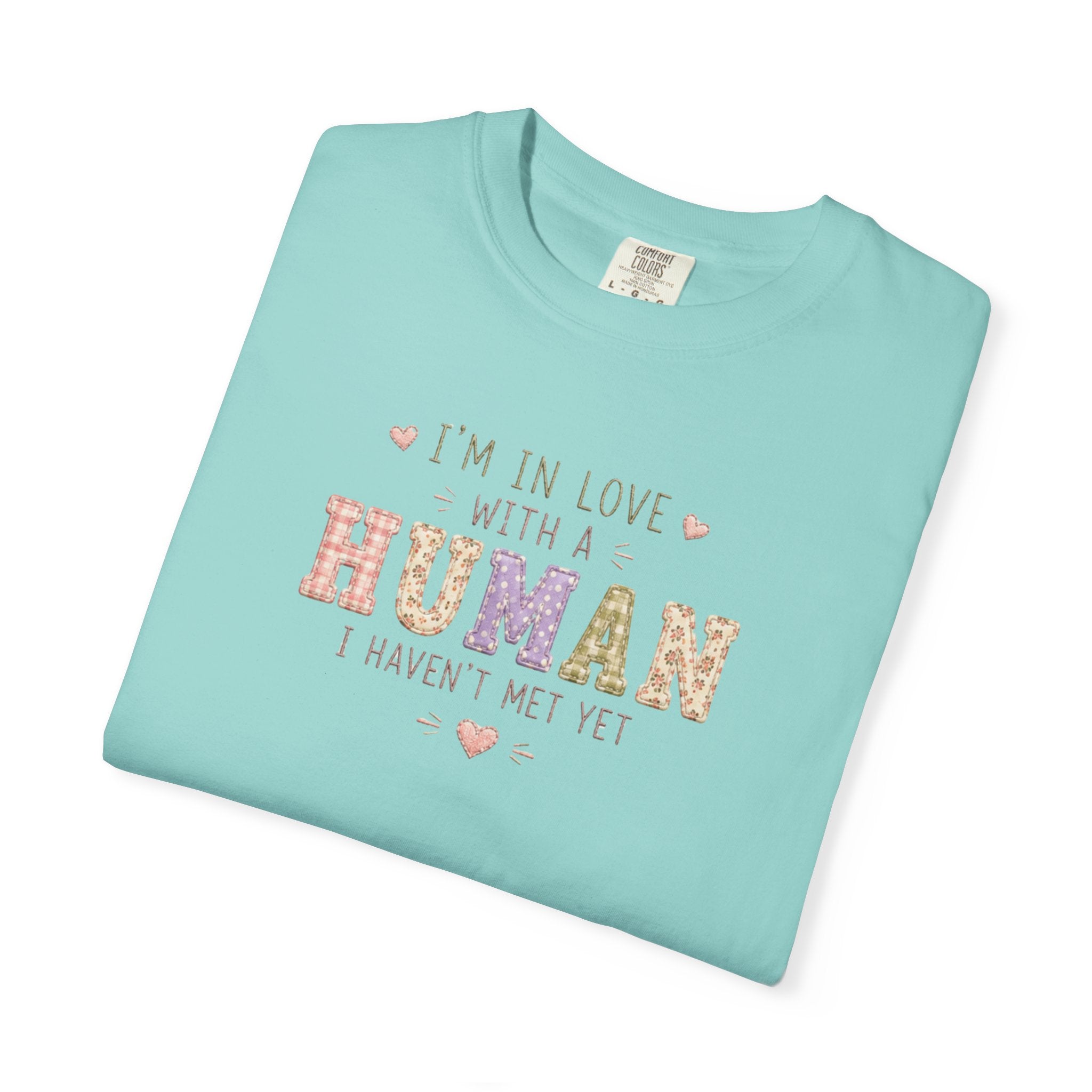 I'm in Love With a Human T-Shirt — Cute Pet Lover Tee
