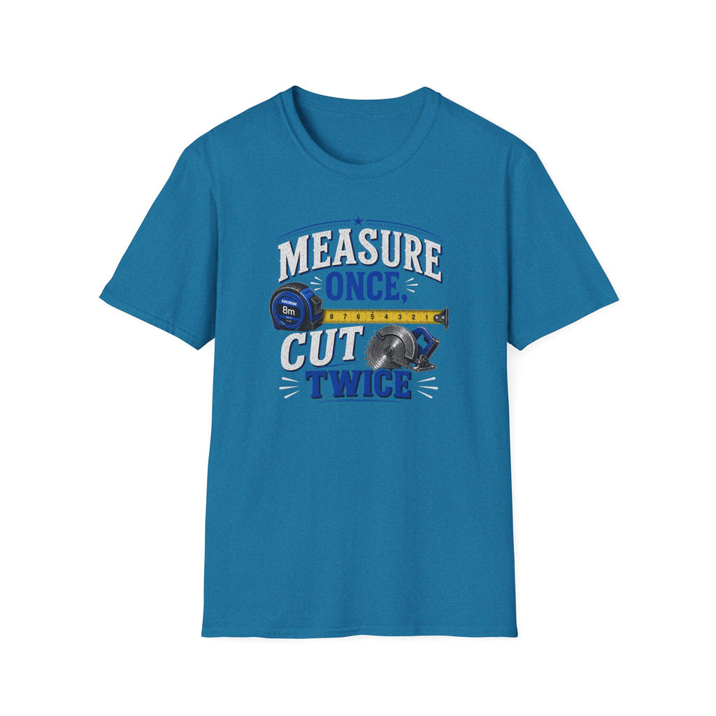 T-Shirt — "Measure Once, Cut Twice" Carpenter Tape Measure Design