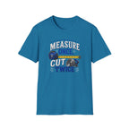 T-Shirt — "Measure Once, Cut Twice" Carpenter Tape Measure Design