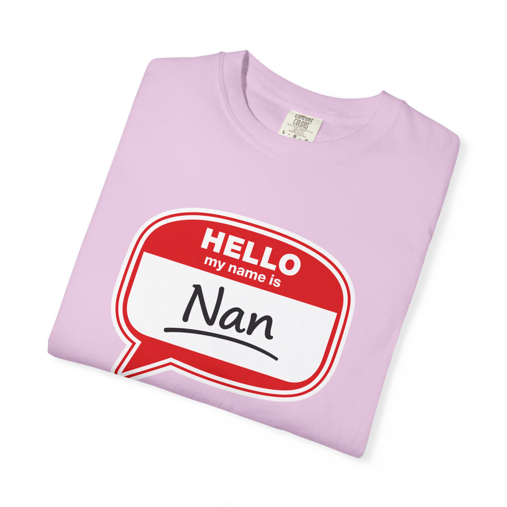 Hello My Name Is Nan T-Shirt — Funny Nan Name Tag Tee, Gift for Grandma