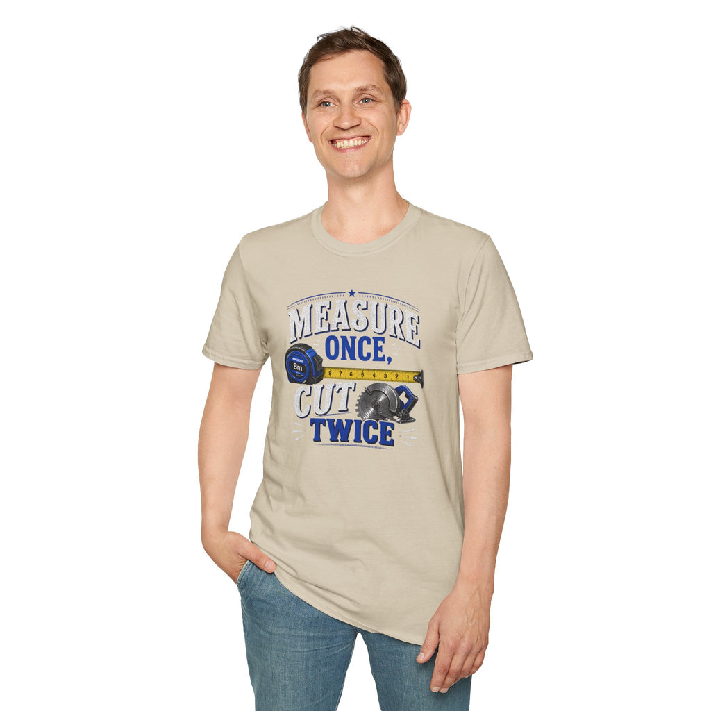 T-Shirt — "Measure Once, Cut Twice" Carpenter Tape Measure Design
