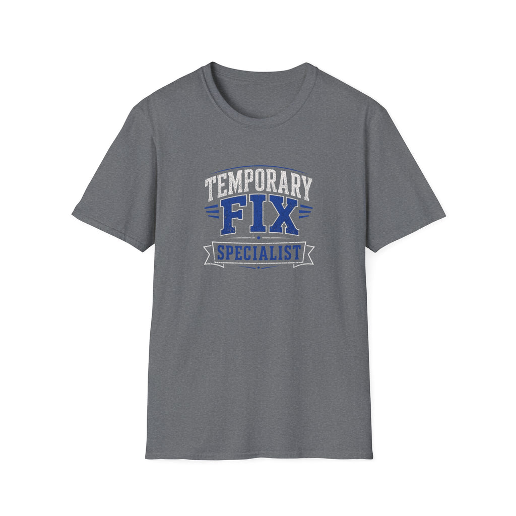 Temporary Fix Specialist T-Shirt — Funny Handyman / DIY Repair Crew Shirt