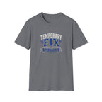 Temporary Fix Specialist T-Shirt — Funny Handyman / DIY Repair Crew Shirt