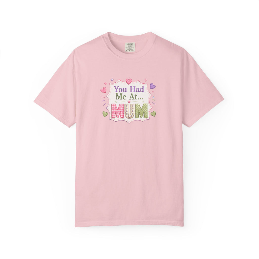You Had Me at Mum T-Shirt — Cute Mother's Day Tee