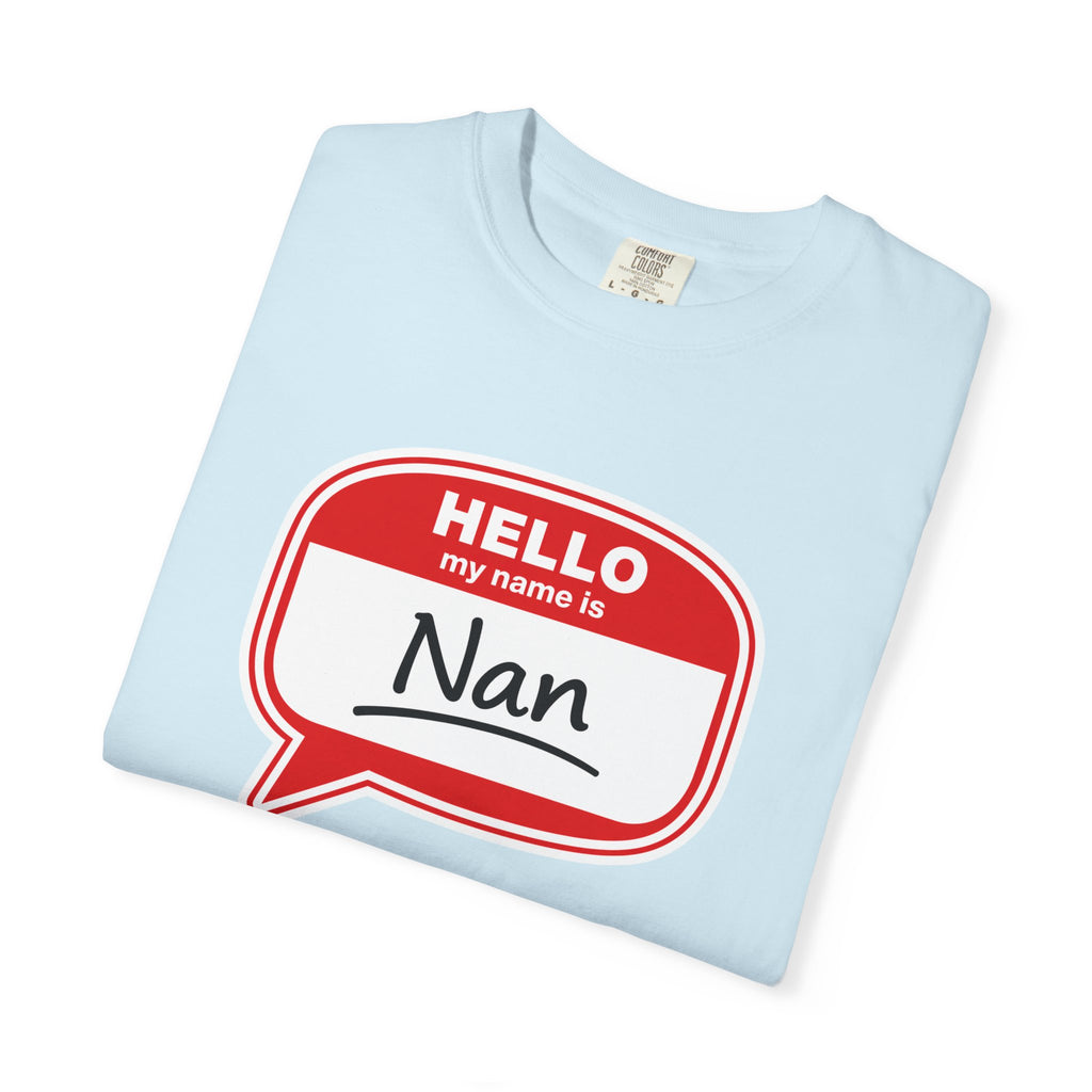 Hello My Name Is Nan T-Shirt — Funny Nan Name Tag Tee, Gift for Grandma