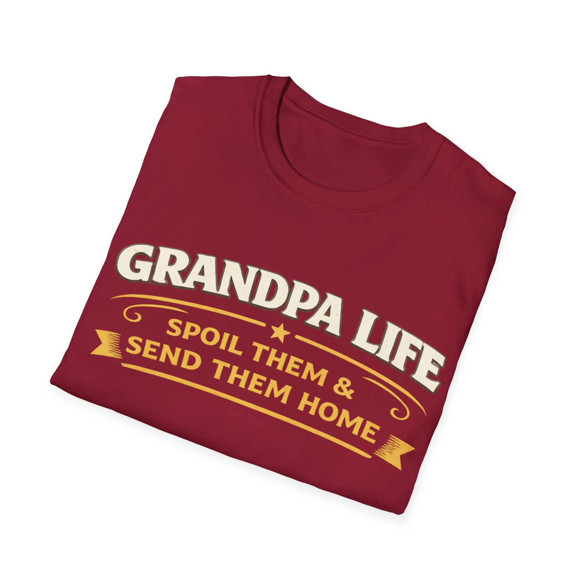 Grandpa Life T-Shirt — "Spoil Them & Send Them Home" Funny Grandpa Tee