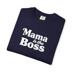 Mama is the Boss T-Shirt — Funny Mom Graphic Tee, Mother's Day Gift