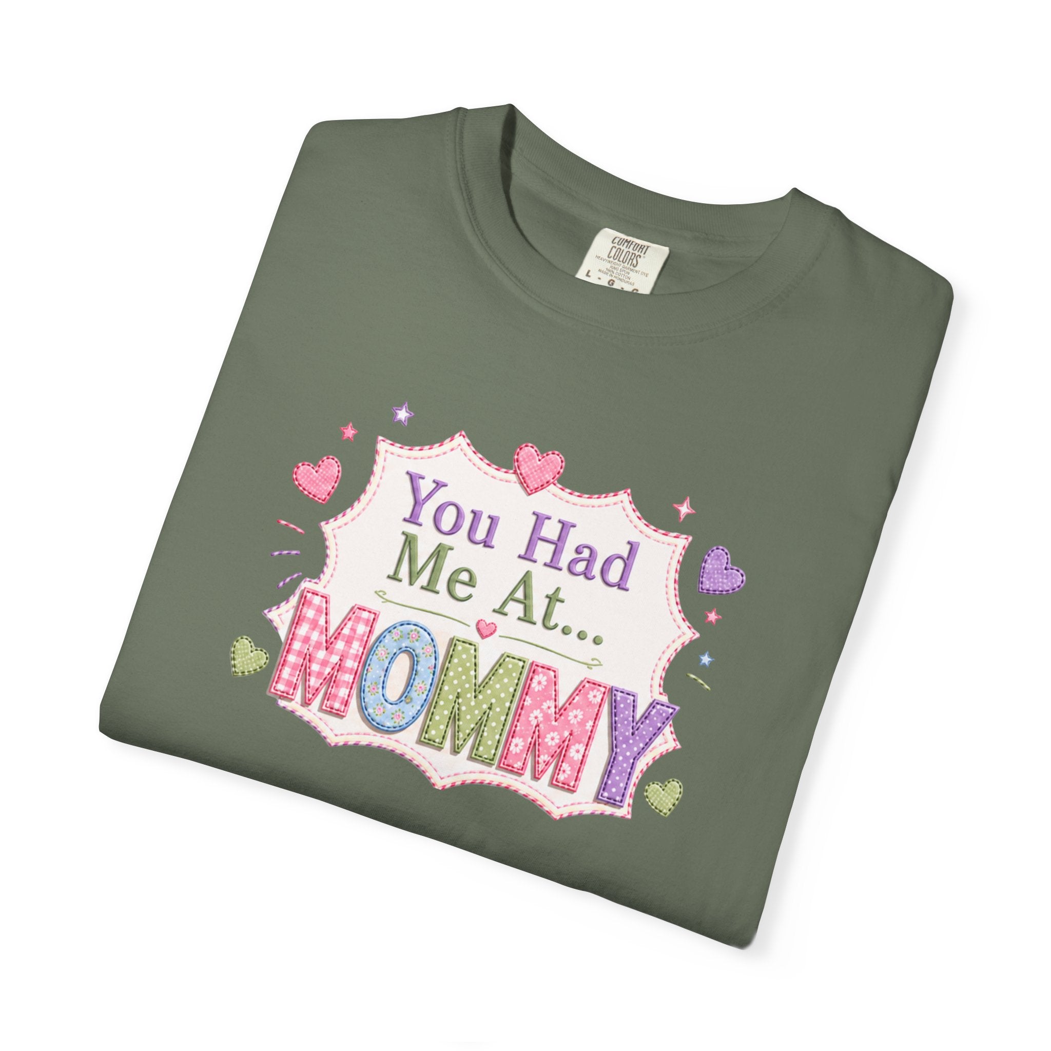 Mommy Love T-Shirt — "You Had Me At... Mommy" Cute Mother’s Day Tee