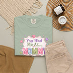 Mommy Love T-Shirt — "You Had Me At... Mommy" Cute Mother’s Day Tee