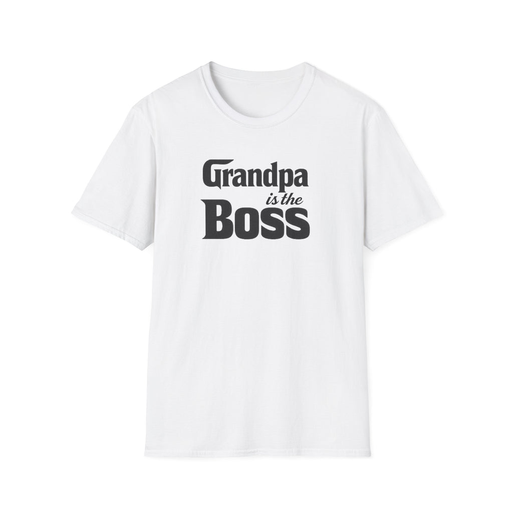 Grandpa Is The Boss T-Shirt – Funny Father's Day Grandpa Tee