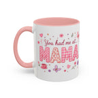 "You had me at MAMA" Floral Accent Coffee Mug – Pink 11/15oz