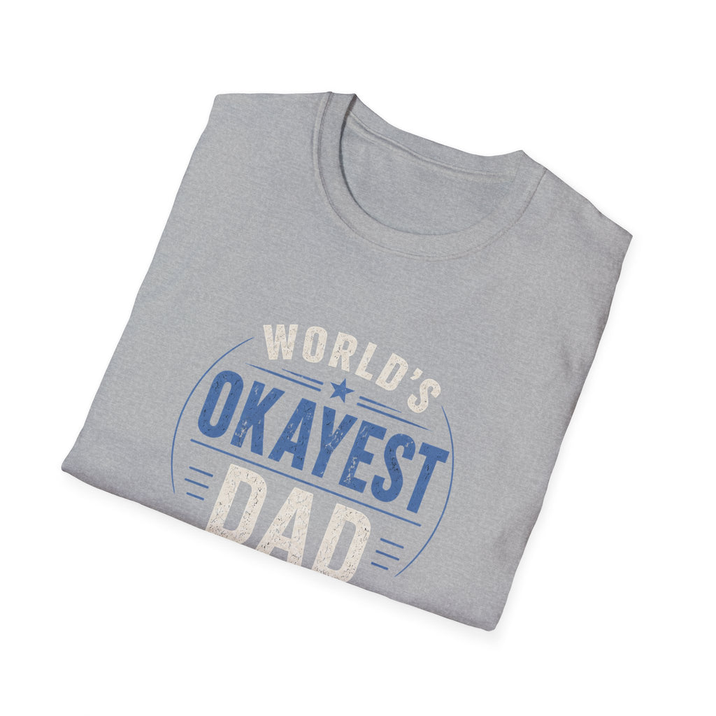 World's Okayest Dad T-Shirt — Funny Father's Day Gift Tee