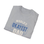World's Okayest Dad T-Shirt — Funny Father's Day Gift Tee