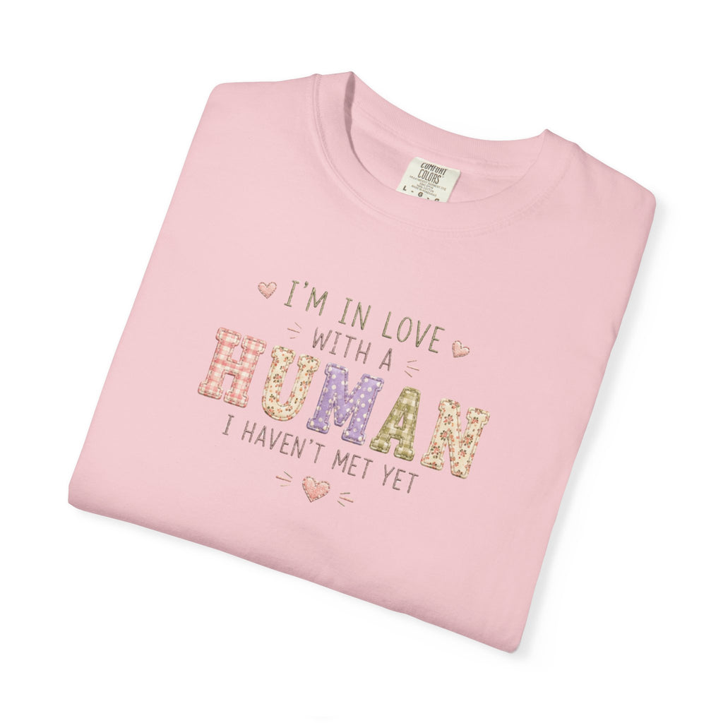 I'm in Love With a Human T-Shirt — Cute Pet Lover Tee